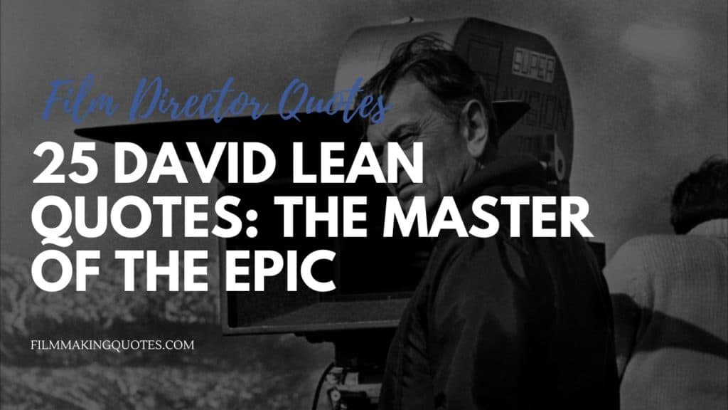 david lean quotes