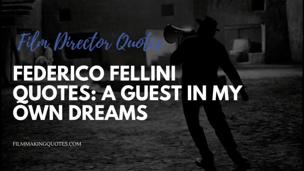 Federico Fellini Quotes: A Guest in My Own Dreams federico fellini quotes
